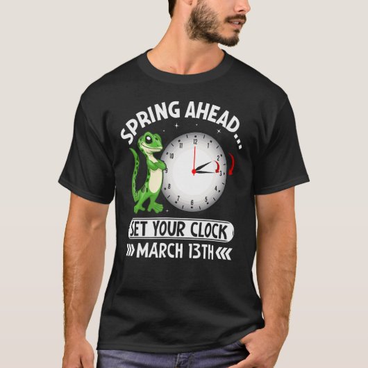 Spring Ahead Set Your Clock März 13. Funny Dayli T-Shirt (Vorderseite)