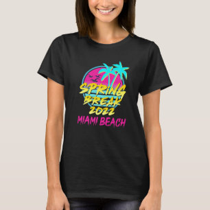 Spring Break 2022 Retro 80er 90er Miami Beach Fami T-Shirt