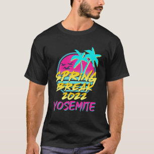 Spring Break 2022 Retro 80er 90S CA, Yosemite Fami T-Shirt