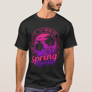 Spring Break Beach Vibes Nur San Diego T-Shirt