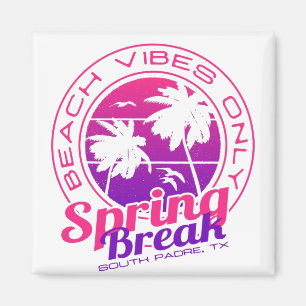 Spring Break Beach Vibes Nur South Padre Texas Magnet