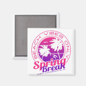 Spring Break Beach Vibes Only Fort Lauderdale FL Magnet (Vorderseite/Rückseite)