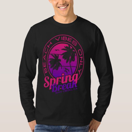 Spring Break Beach Vibes Only San Diego California T-Shirt (Vorderseite)