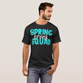 Spring Break Squad Lehrer Student Urlaub Witz b T-Shirt (Vorne ganz)