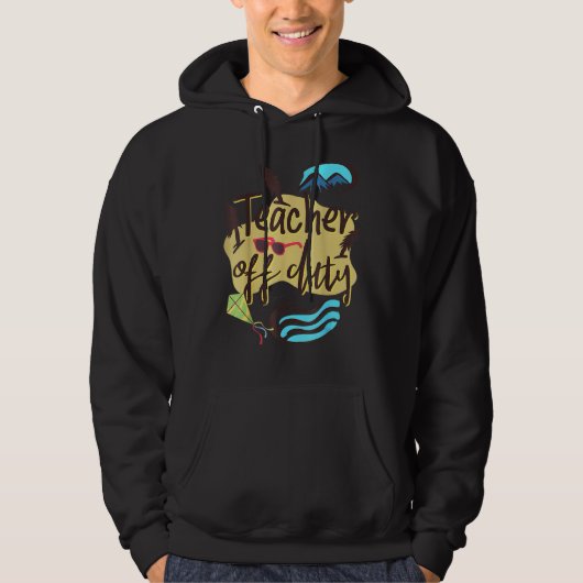 Spring Break Squad Teachers Apparel Off Duty Teach Hoodie (Vorderseite)