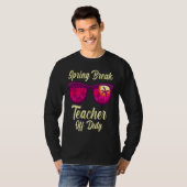 Spring break teacher off duty vacation teacher 1 T-Shirt (Vorne ganz)