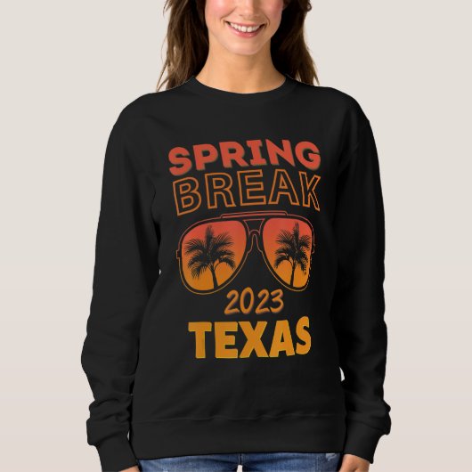 Spring Break Texas 2023 Sunglasses Beach Vacay Par Sweatshirt (Vorderseite)