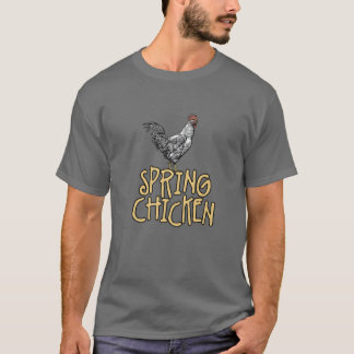 Spring Chicken Old Age Joge Birthday Senior Gag Gr T-Shirt