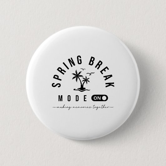 Spring Vacation Break 2025 Mode On Party Ready Bea Button (Vorderseite)
