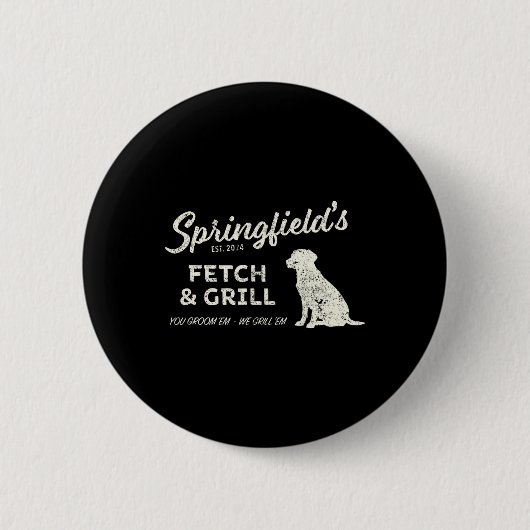 Springfield Eating Pets - Fetch And Grill Lustig T Button (Vorderseite)