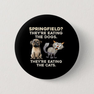 Springfield Sie essen Hunde Sie essen T Button