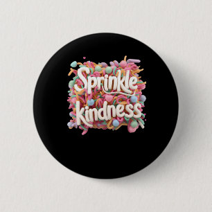 Sprinkle Kindness - 3d - Kindness S Sticker Button