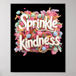 Sprinkle Kindness - 3d - Kindness S Sticker Poster