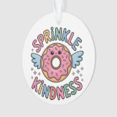 Sprinkle Kindness | Donut Ornament (Vorderseite)