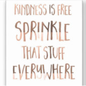 Sprinkle Kindness Everywhere Aufkleber (Vorderseite)