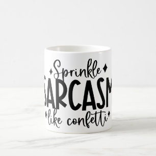 Sprinkle Sarcastic Funny Coffee Kaffeetasse
