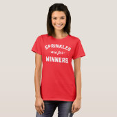 Sprinklen sind für Gewinner-Funny Zitat T-Shirt (Vorne ganz)