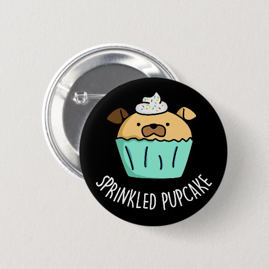 Sprinkler Pupcake Puppy Cupcake Pun Dark BG Button (Vorne & Hinten)