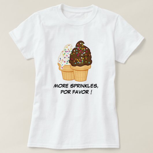 "Sprinkles Por Gevor" Funny Spanglish Ice Creme T-Shirt (Design vorne)