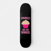 SPRINKLES SIND FÜR WINNER CUPCAKE MIRLS FUNNY SKATEBOARD (Vorne)