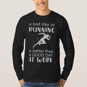 Sprint zum Lächeln mit schlechten Tag des Running  T-Shirt