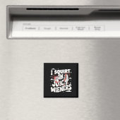 Spritz auf saftige Würstchen Meme Humor sarkastisc Magnet (In Situ (Geschirrspüler))