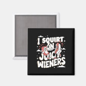 Spritze auf saftige Würstchen Meme Humor sarkastis Magnet (Vorderseite/Rückseite)