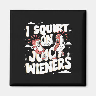 Spritze auf saftige Würstchen Meme Humor sarkastis Magnet