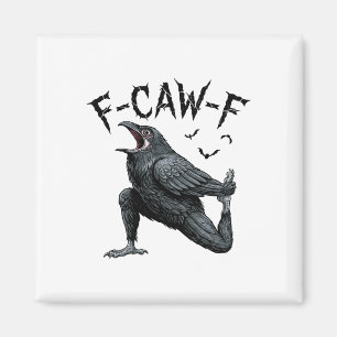 Spruch Meme F-caw-f gothic schwarze Krähe lustige  Magnet
