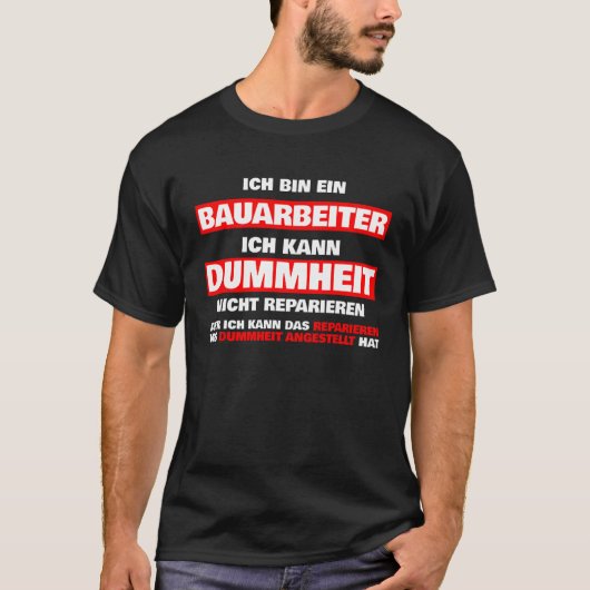 Sprüche für männliche Bauarbeiter T-Shirt (Vorderseite)