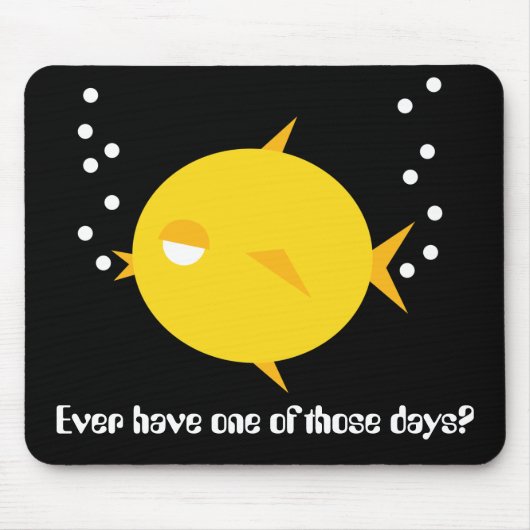 Sprudelt das BlowFish_One jener Tage Mousepad (Vorne)