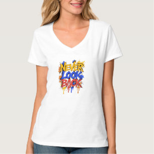 Sprühfarbe Nie Zurückblicken T-Shirt