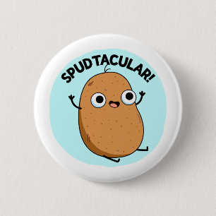 Spudtacular Funny Potato Pub Button