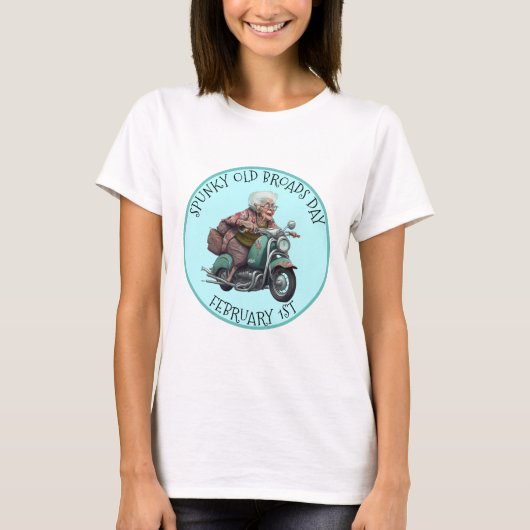 Spunky Old Broads Day 1. Februar T-Shirt (Vorderseite)