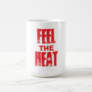 Spüre die Hitze Kaffeetasse