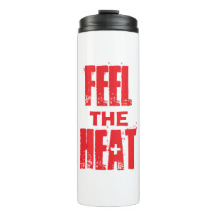 Spüre die Hitze Thermosbecher