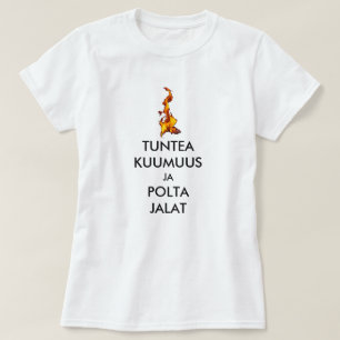 spüren Sie die Hitze und verbrennen Sie Ihre Füße  T-Shirt