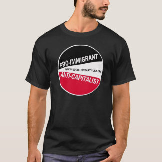SPUSA Pro-Immigrant/Anti-Kapitalist T-Shirt