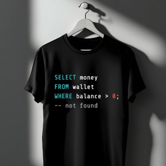 SQL-Geldbörsenstand Null-Coding-Witz T-Shirt