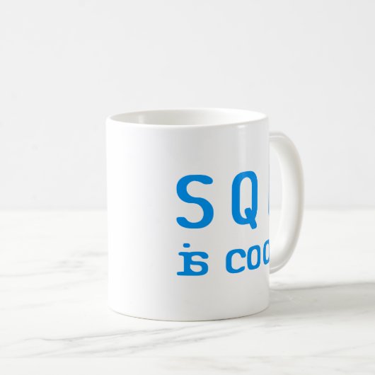 SQL is cool Kaffeetasse (VorderseiteRechts)