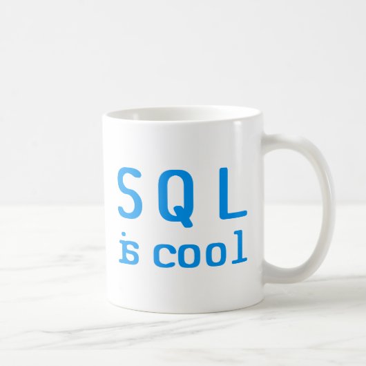 SQL is cool Kaffeetasse (Rechts)