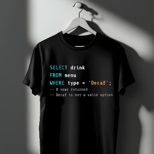 SQL Kein Koffein - 0 Zeilen zurückgegeben T-Shirt