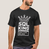 SQL King Select All From Dad Jokes Coder T-Shirt (Vorderseite)
