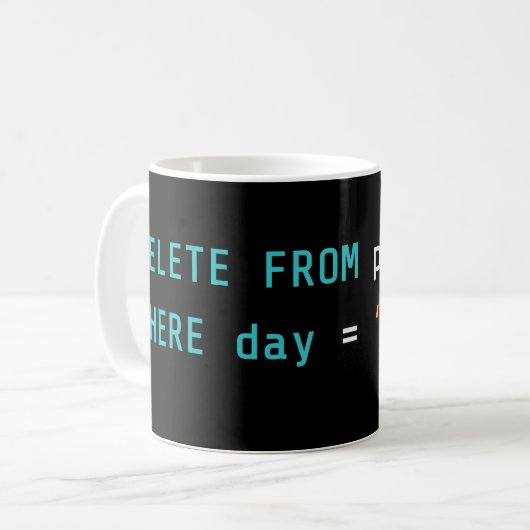 SQL Lösche Sonntag-Pläne Coding Tasse (Vorderseite Links)