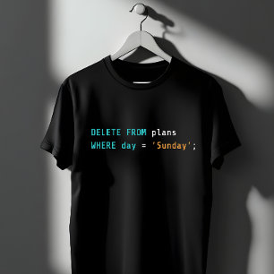 SQL Löschpläne Sonntag Code Humor T-Shirt
