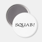 SQUAB! MAGNET (Vorderseite/Rückseite)