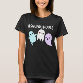 Squad Ghouls Funny Halloween Ghost Pun Dark BG T-Shirt (Vorderseite)