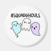 Squad Ghouls Funny Halloween Ghost Pun Magnet (Vorne)