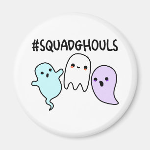Squad Ghouls Funny Halloween Ghost Pun Magnet