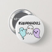 Squad Ghouls Lustiger Halloween-Geist-Wortwitz Button (Vorne & Hinten)
